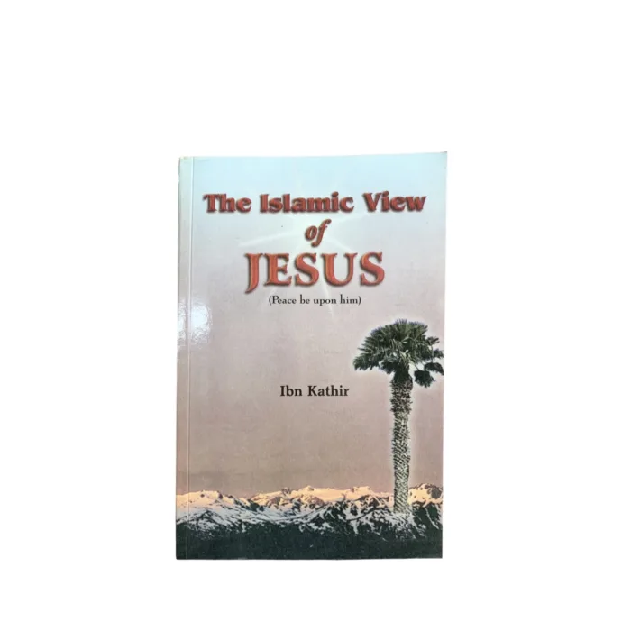 The Islamic View Of Jesus by Ibn Kathir - Al-Huda-Bookstore-bookshop-books-islamic