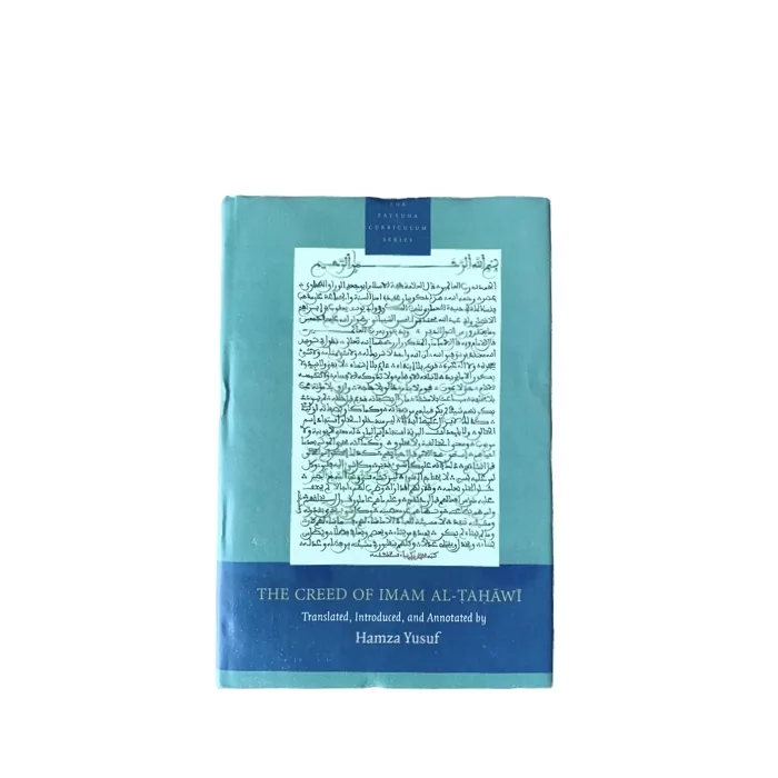 The Creed Of Imam Al-Tahawi Translated by Hamza Yusuf