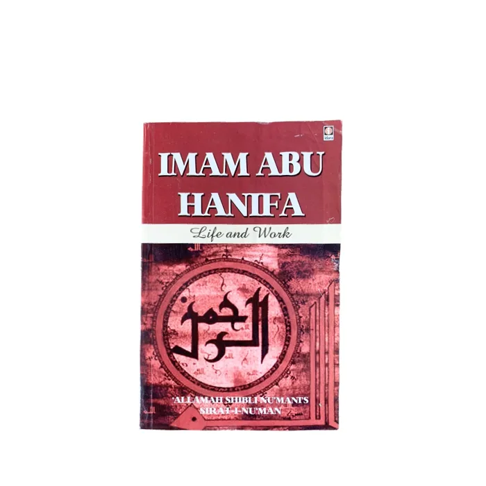 Imam Abu Hanifa: Life and Work by Allamah Shibli Nu'mani's Sirat-I-Nu'man - islamic book