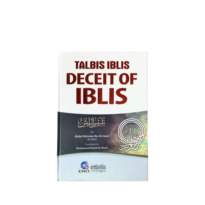 Talbis Iblis: Deceit Of Ibis by Abdul Rahman Ibn Al-Jawzi Translated by Muhammed Mahdi Al-Sharif - Islamic books