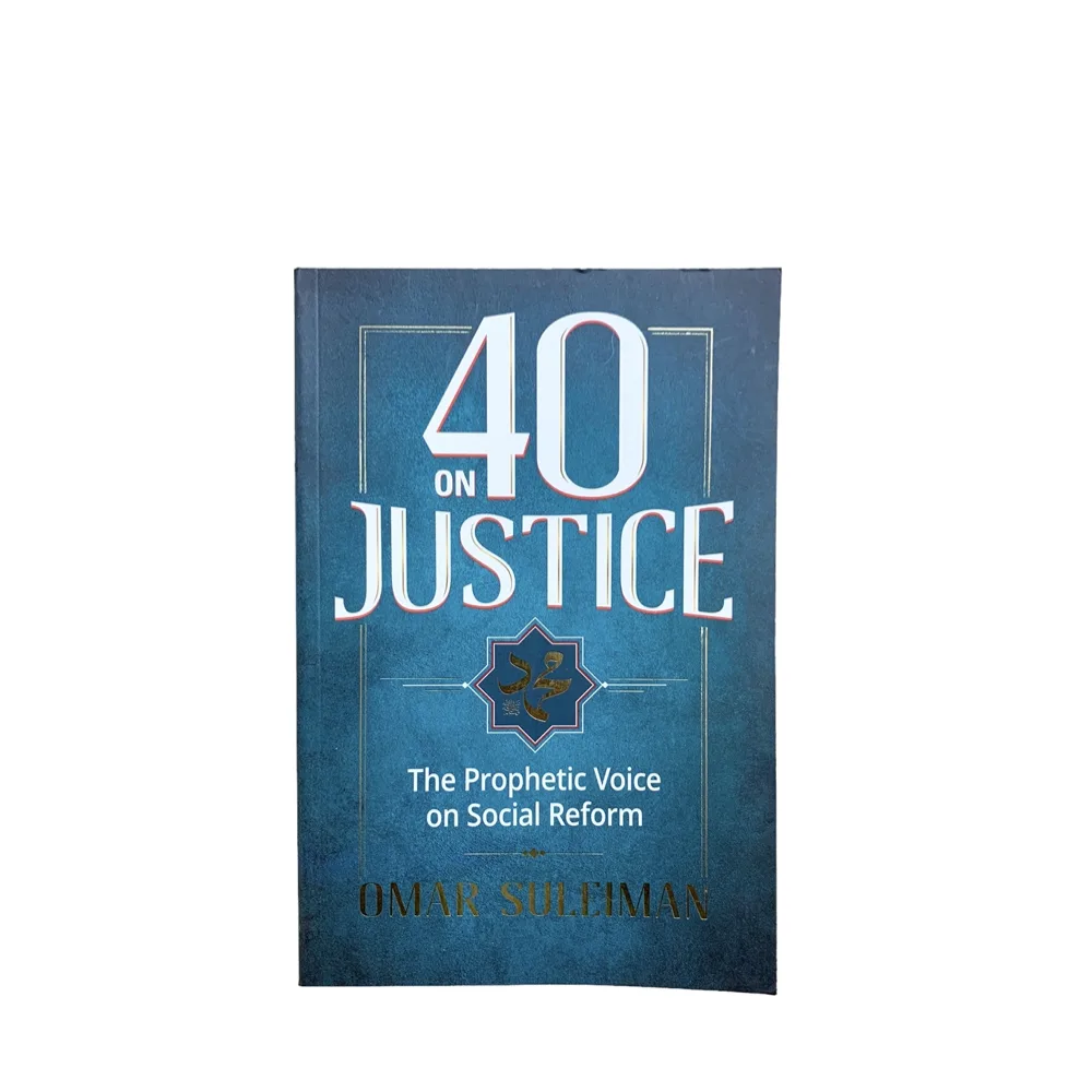40 On Justice: The Prophetic Voice on Social Reform by Omar Suleiman - BOOKS - Islamic books - al huda bookstore