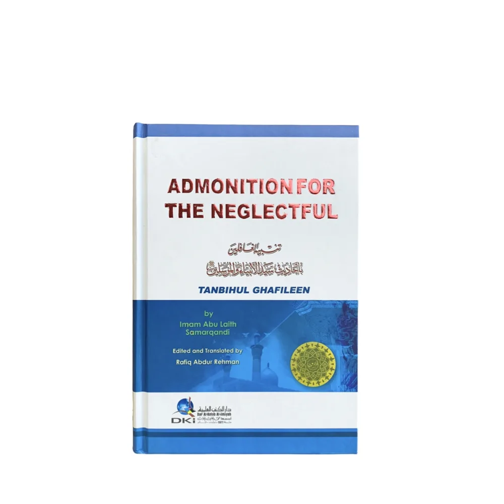 Admonition For The Neglectful by Imam Abu Laith Samarqandi - Edited and Translated by Rafiq Abdur Rehman - Books - Islamic Book shop - Al Huda