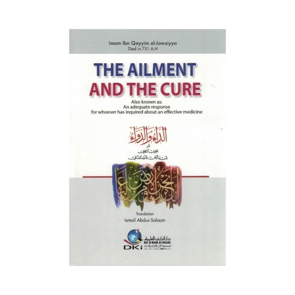 The Ailment and the Cure (al-Da'I wa-al-Dawa) By Ibn Qayyim al-Jawziyyah