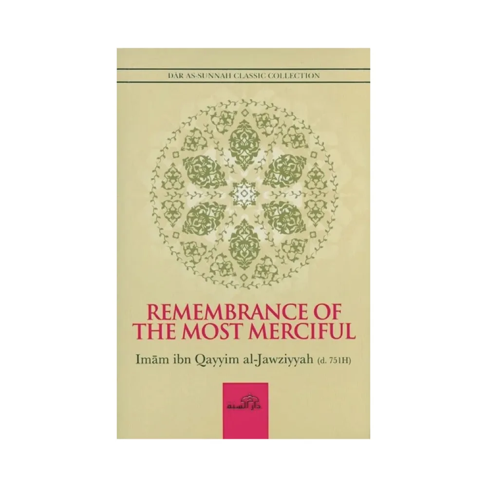 Remembrance of the Most Merciful by Ibn Qayyim Al Jawziyyah