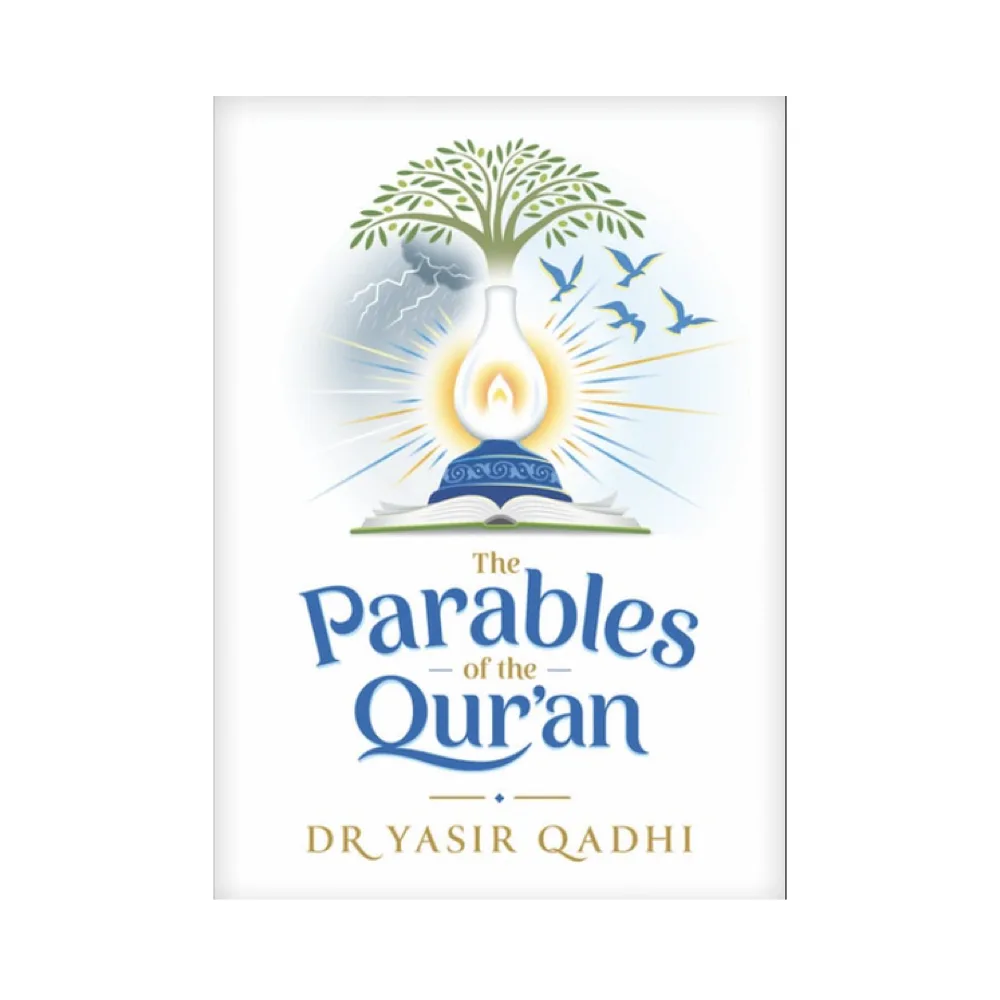 The Parables of the Qur'an by Dr. Yasir Qadhi