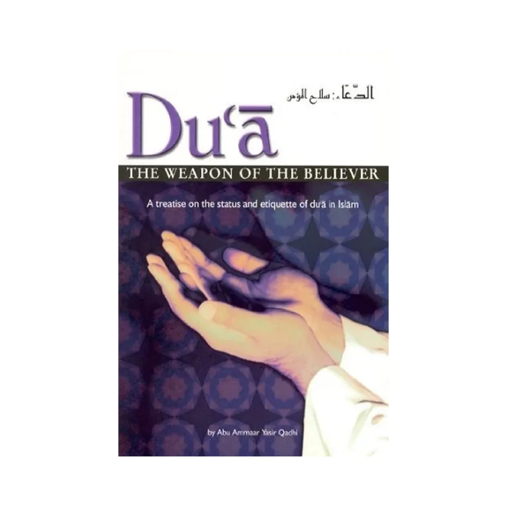 Dua: The Weapon of the Believer by Yasir Qadhi